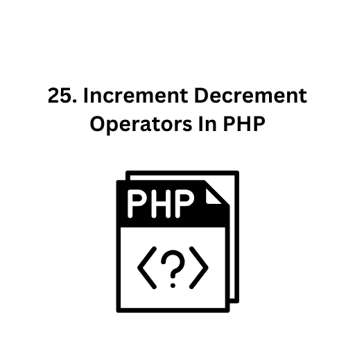 25. Increment Decrement Operators In PHP